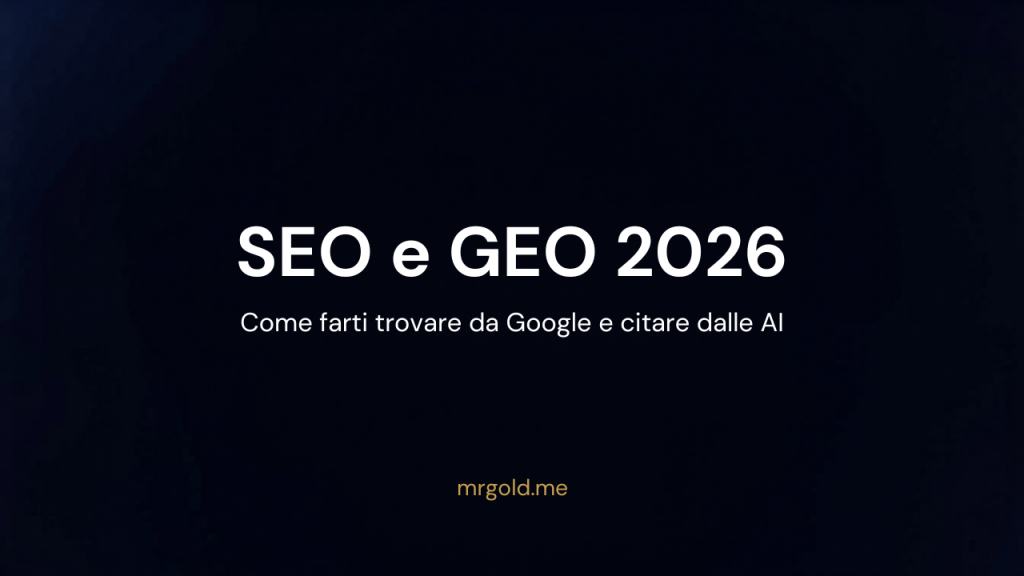 SEO e GEO 2026: come farti trovare da Google e citare dalle AI