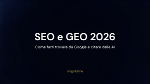 SEO e GEO 2026: come farti trovare da Google e citare dalle AI